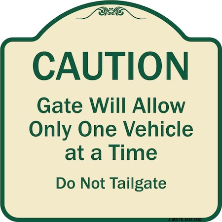 Signmission Designer Series-Caution Gate Will Allow One Vehicle Time Do Not Tail, 18" x 18", TG-1818-9861 A-DES-TG-1818-9861